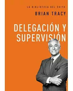 Delegación y supervisión / Delegation and supervision