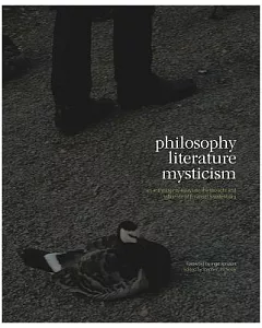 Philosophy, Literature, Mysticism: An Anthology of Essays on the Thought and Influence of Emanuel Swedenborg