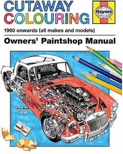 haynes Cutaway Colouring 1960 Onwards: A Selection of Makes and Models, Owners’ Paintshop Manual