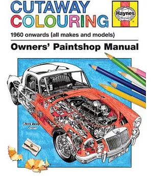 Haynes Cutaway Colouring 1960 Onwards: A Selection of Makes and Models, Owners’ Paintshop Manual