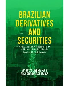 Brazilian Derivatives and Securities: Pricing and Risk Management of FX and Interest-Rate Portfolios for Local and Global Market