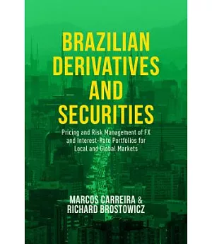Brazilian Derivatives and Securities: Pricing and Risk Management of FX and Interest-Rate Portfolios for Local and Global Market