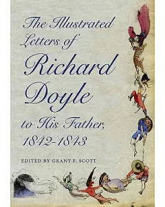 The Illustrated Letters of richard Doyle to His Father, 1842-1843