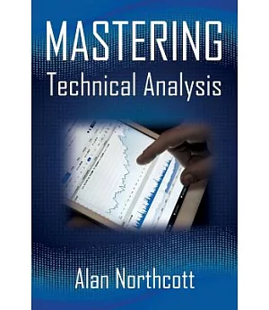 Mastering Technical Analysis: Strategies and Tactics for Trading the Financial Markets