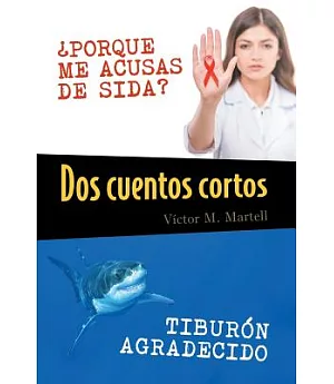 Dos cuentos cortos: Porque Me Acusas De Sida?:tiburon Agradecido