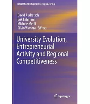 University Evolution, Entrepreneurial Activity and Regional Competitiveness