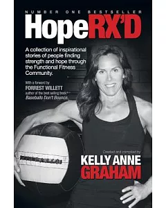 Hope RX’D: A Collection of Inspirational Stories of People Finding Strength and Hope Through the Functional Fitness community