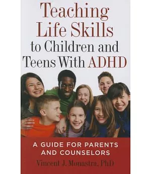 Teaching Life Skills to Children and Teens With ADHD: A Guide for Parents and Counselors