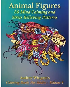 Animal Figures: 50 Mind Calming and Stress Relieving Patterns