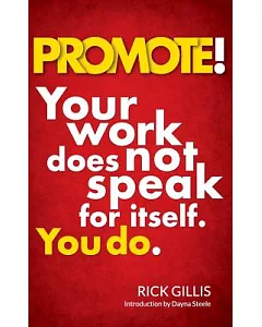 Promote!: It’s Who Knows What You Know That Makes a Career