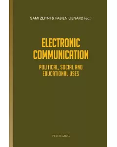 Electronic Communication: Political, Social and Educational Uses