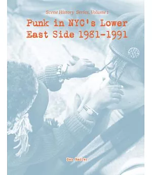 Punk in NYC’s Lower East Side 1981-1991