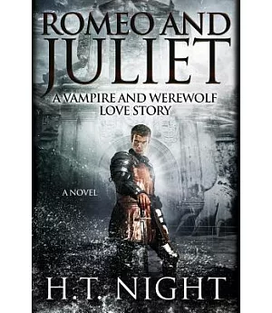 Romeo & Juliet: A Vampire and Werewolf Love Story