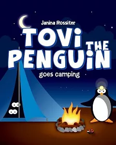 Tovi the Penguin: Goes Camping