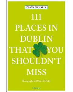 111 Places in Dublin That You Shouldn’t Miss