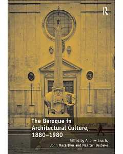 The Baroque in Architectural Culture 1880-1980