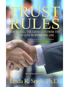 Trust Rules: How to Tell the Good Guys from the Bad Guys in Work and Life