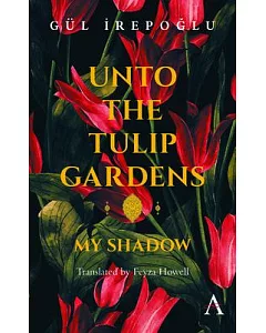 Unto the Tulip Gardens: My Shadow