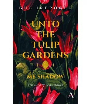Unto the Tulip Gardens: My Shadow