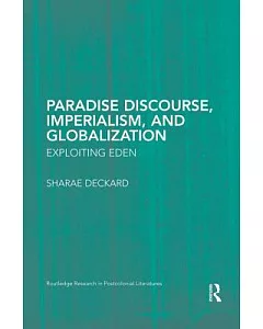 Paradise Discourse, Imperialism, and Globalization: Exploiting Eden