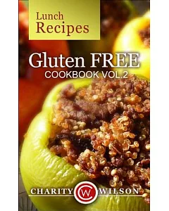 Gluten Free Cookbook: Lunch Recipes
