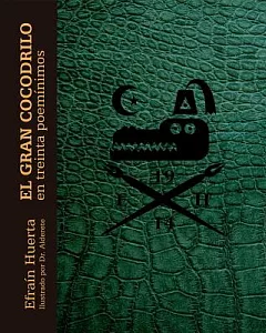 El Gran Cocodrilo en treinta poemínimos/ The large crocodile in 30 Little poems