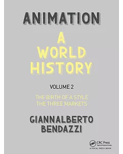 Animation: A World History: the Birth of a Style - the Three Markets