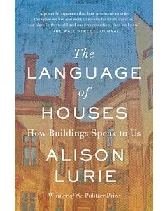 The Language of Houses: How Buildings Speak to Us