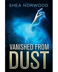 Vanished from Dust
