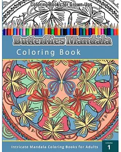 Butterflies Mandala: Intricate Mandala Coloring Books for Adults