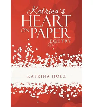 Katrina’s Heart on Paper: Poetry
