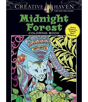 Midnight Forest Adult Coloring Book: Animal Designs on a Dramatic Black Background