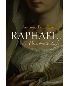 Raphael: A Passionate Life