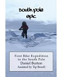 South Pole Epic: First Bike Expedition to the South Pole