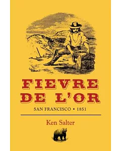 Fievre De L’or: San Francisco 1851