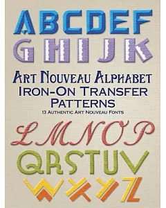 Art Nouveau Alphabet Iron-on Transfer Patterns: 13 Authentic Art Nouveau Fonts