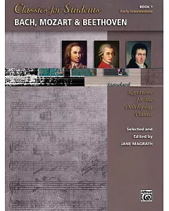 Bach, Mozart & Beethoven: Standard Repertoire for the Developing Pianist, Early Intermediate