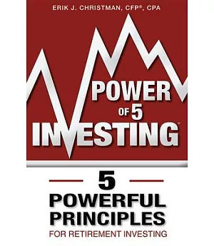 Power of 5 Investing: 5 Powerful Principles for Retirement Investing
