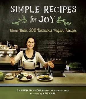 Simple Recipes for Joy: More Than 200 Delicious Vegan Recipes