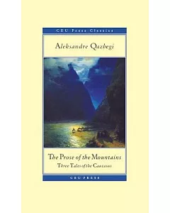 The Prose of the Mountains: Three Tales of the Caucasus