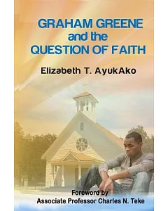 Graham Greene and the Question of Faith