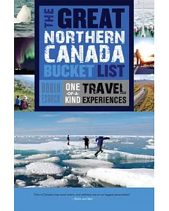 The Great Northern Canada Bucket List: One-of-a-Kind Travel Experiences