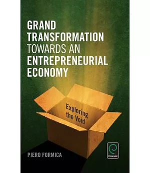 Grand Transformation Towards an Entrepreneurial Economy: Exploring the Void