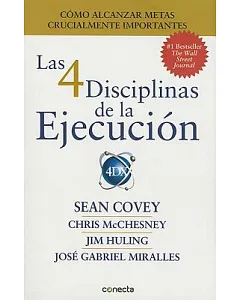 Las 4 disciplinas de la ejecución / The 4 Disciplines of Execution: Cómo alcanzar metas crucialmente importantes / Achieving You