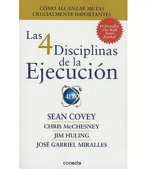 Las 4 disciplinas de la ejecución / The 4 Disciplines of Execution: Cómo alcanzar metas crucialmente importantes / Achieving You