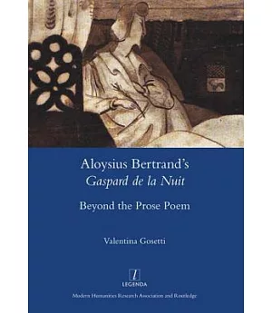 Aloysius Bertrand’s Gaspard De La Nuit Beyond the Prose Poem