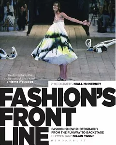 Fashion’s Front Line: Fashion Show Photography from the Runway to Backstage