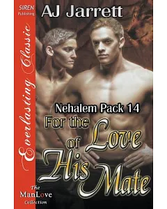 For the Love of His Mate: Siren Publishing Everlasting Classic Manlove