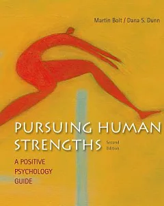 Pursuing Human Strengths: A Positive Psychology Guide