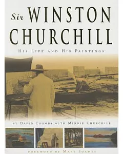 Sir Winston Churchill: His Life and His Paintings